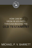 [9781601785169] How Can We Grow in Holiness through Reading the Old Testament?
