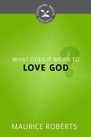 [9781601783066] What Does It Mean to Love God?