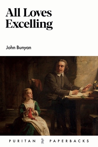[All Loves Excelling:The Saints' Knowledge of Christ's Love] All Loves Excelling:The Saints' Knowledge of Christ's Love