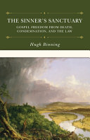[9798886860214] The Sinner’s Sanctuary: Gospel Freedom from Death, Condemnation, and the Law by  Hugh Binning
