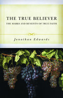 [9798886861525] The True Believer: The Marks and Benefits of True Faith (Jonathan Edwards)
