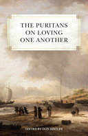 [9798886860016] The Puritans on Loving One Another