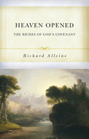 [9781601788252] Heaven Opened: The Riches of God's Covenant (Alleine)