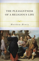 [9781601788269] The Pleasantness of a Religious Life by  Matthew Henry      