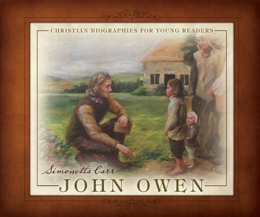 [9781601780881] John Owen - Christian Biographies for Young Readers (Carr)