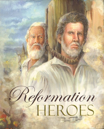[9781601780287] Reformation Heroes