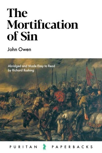 [The Mortification of Sin ] The Mortification of Sin 