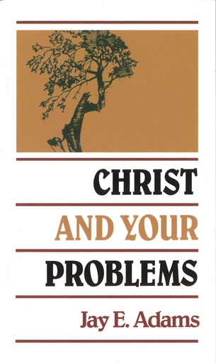 [Christ and Your Problems] Christ and Your Problems
