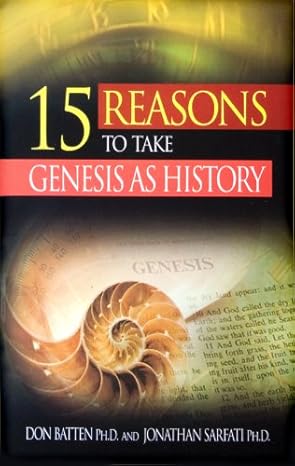 [15 Reasons to Take Genesis As History] 15 Reasons to Take Genesis As History