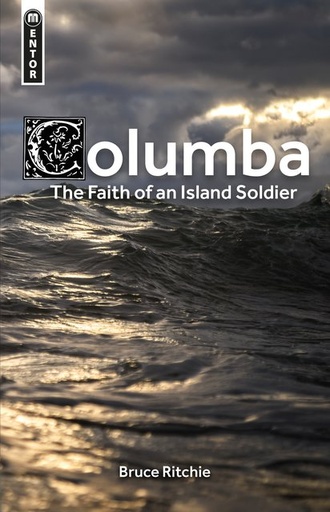 [Columba: the Faith of an Island Soldier (Biography)] Columba: the Faith of an Island Soldier (Biography)