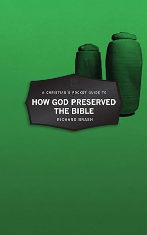 [A Christian's Pocket Guide to How God Preserved the Bible (Pocket Guides) ] A Christian's Pocket Guide to How God Preserved the Bible (Pocket Guides) 