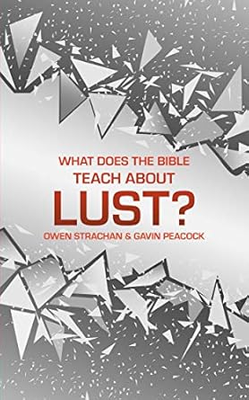 [What Does the Bible Teach about Lust?: A Short Book on Desire (Sexuality And Identity)] What Does the Bible Teach about Lust?: A Short Book on Desire (Sexuality And Identity)