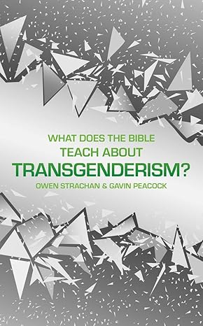 [What Does the Bible Teach about Transgenderism?: A Short Book on Personal Identity (Sexuality And Identity)] What Does the Bible Teach about Transgenderism?: A Short Book on Personal Identity (Sexuality And Identity)
